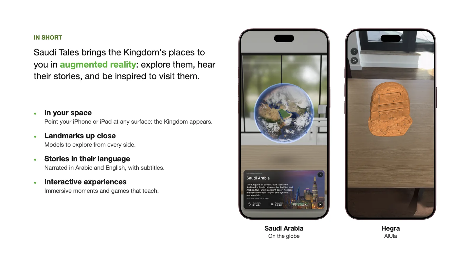 In short: the Kingdom in your space, landmarks up close, stories in their language, interactive experiences